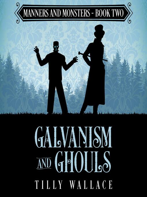 Title details for Galvanism and Ghouls by Tilly Wallace - Available